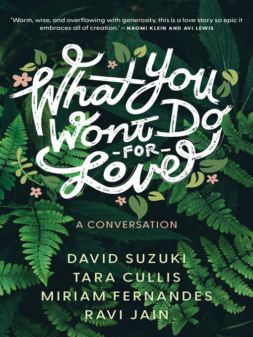 Title details for What You Won't Do For Love by David Suzuki - Available